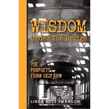 Wisdom Under the Bridge: The Prophets from Skid Row