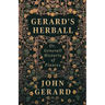 Gerard's Herball - Or, Generall Historie of Plantes
