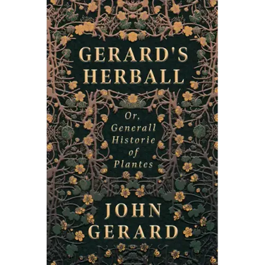 Gerard's Herball - Or, Generall Historie of Plantes