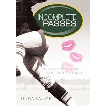 Incomplete Passes: Reflections on Life, Love, and Football