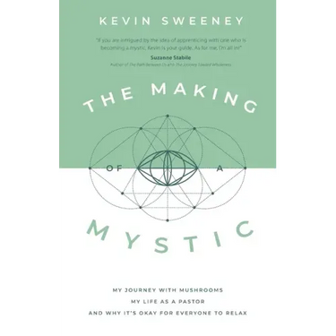 The Making of a Mystic: My Journey With Mushrooms, My Life as a Pastor, and Why It's Okay for Everyone to Relax