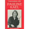 Conversations with Pauline Kael
