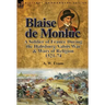 Blaise de Monluc: A Soldier of France During the Habsburg-Valois War & Wars of Religion, 1521-74