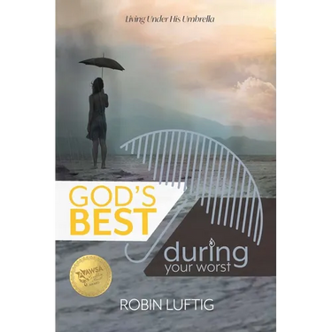 God's Best During Your Worst: Living Under His Umbrella