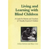 Living and Learning with Blind Children: A Guide for Parents and Teachers of Visually Impaired Children