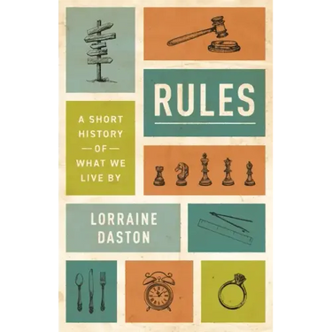 Rules: A Short History of What We Live by