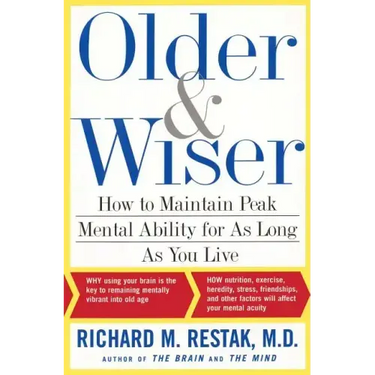 Older and Wiser: How to Maintain Peak Mental Ability for as Long as You Live