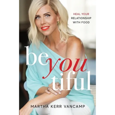 Beyoutiful: Heal Your Relationship With Food