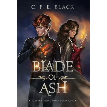 Blade of Ash: Scepter and Crown Book One
