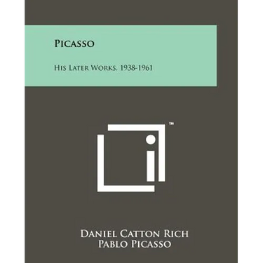Picasso: His Later Works, 1938-1961