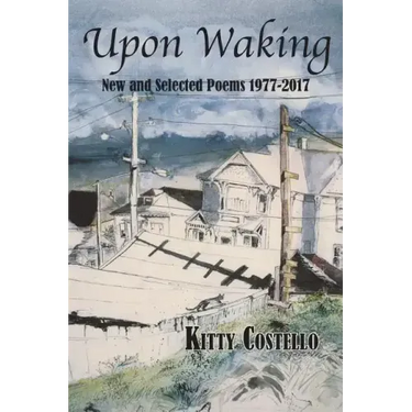 Upon Waking: New and Selected Poems, 1977-2017