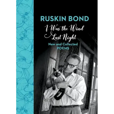I Was the Wind Last Night: New and Collected Poems