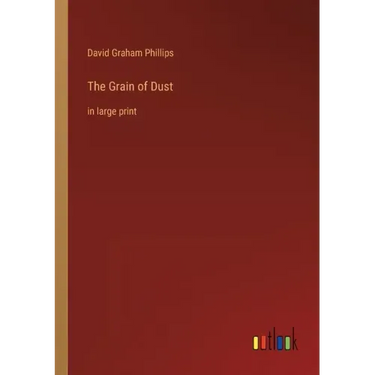 The Grain of Dust: in large print