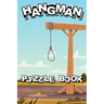 Hangman Puzzle Book: For Adults Smart Clever Kids Children Men Women All Ages Classic Puzzle Game