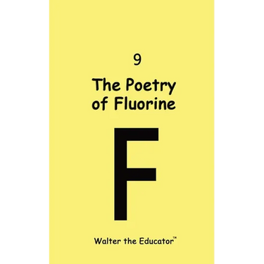 The Poetry of Fluorine