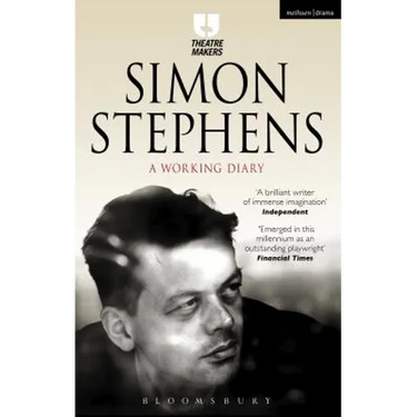 Simon Stephens: A Working Diary