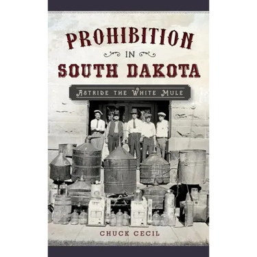 Prohibition in South Dakota: Astride the White Mule