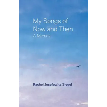 My Songs of Now and Then: A Memoir