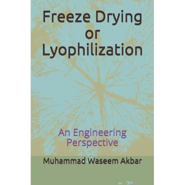 Freeze Drying or Lyophilization: An Engineering Perspective