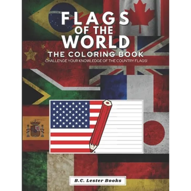 Flags of the World: The Coloring Book: Challenge your knowledge of the country flags!