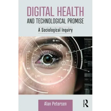 Digital Health and Technological Promise: A Sociological Inquiry