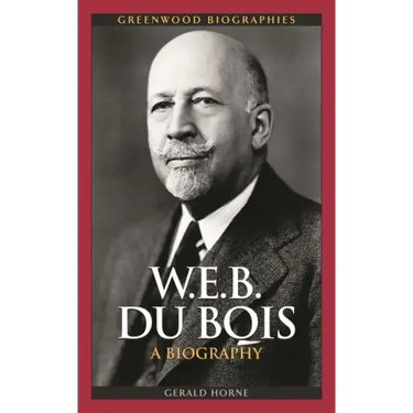 W.E.B. Du Bois: A Biography