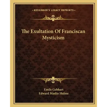 The Exultation of Franciscan Mysticism
