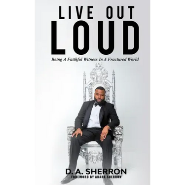 Live Out Loud (LOL): Being A Fauthful Witness In A Fractured World