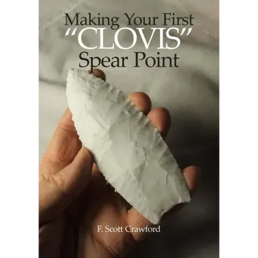 Making Your First "CLOVIS" Spear Point