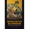 Mongolian Buddhism: The Rise and Fall of the Sangha