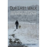 Our Last Walk: Using Poetry for Grieving and Remembering Our Pets