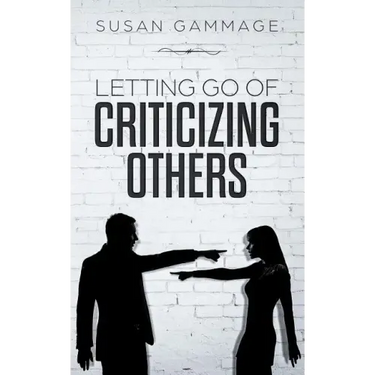 Letting Go of Criticizing Others