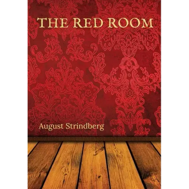 The Red Room: A Swedish novel by August Strindberg first published in 1879