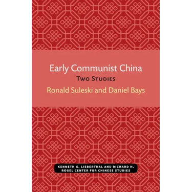 Early Communist China: Two Studies Volume 4