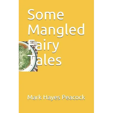 Some Mangled Fairy Tales