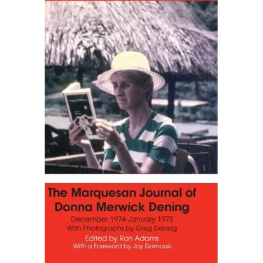 The Marquesan Journal of Donna Merwick Dening: December 1974-January 1975