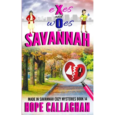 Exes and Woes: A Made in Savannah Cozy Mystery