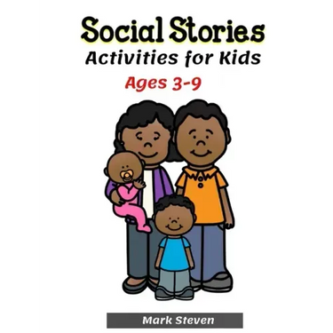Social Stories Activities for Kids Ages 3-9: Illustrated Teaching Social Skills to Children and Adults, Learning at home, Growth Mindset, Distance lea