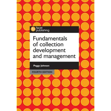 Fundamentals of Collection Development and Management, Fourth Edition