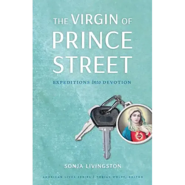 The Virgin of Prince Street: Expeditions Into Devotion