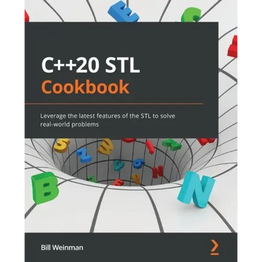 C++20 STL Cookbook: Leverage the latest features of the STL to solve real-world problems