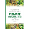 The Rightful Place of Science: Climate Pragmatism
