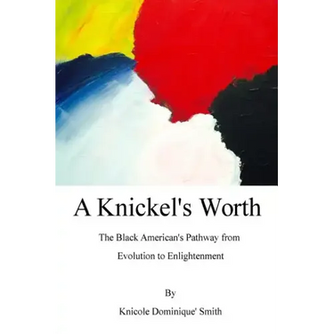 A Knickel's Worth: The Black American's Pathway from Evolution to Enlightenment