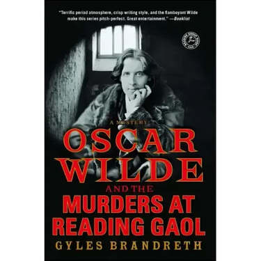 Oscar Wilde and the Murders at Reading Gaol: A Mystery