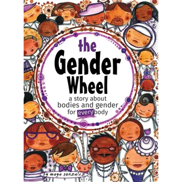 The Gender Wheel: a story about bodies and gender for every body
