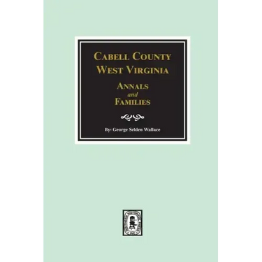 Cabell County, West Virginia Annals and Families.