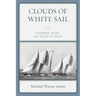 Clouds of White Sail: Fishermen, Racing, and the End of an Era