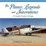 The Planes, Legends and Innovations of Canada's Aviation Heritage: A Keepsake from the Library and Archives of the Royal Aviation Museum of Western Ca