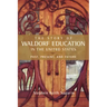 The Story of Waldorf Education in the United States: Past, Present, and Future
