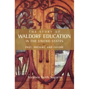 The Story of Waldorf Education in the United States: Past, Present, and Future